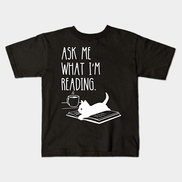 Ask Me What I'm Reading. Book Lover Kids T-Shirt by StarMa